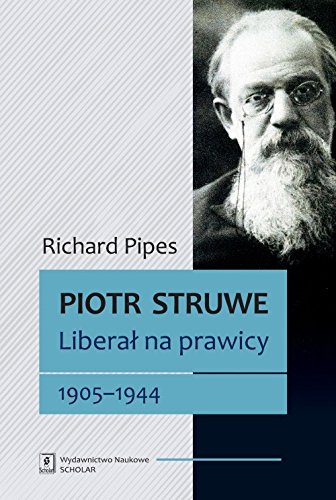 Piotr Struwe. Liberal na prawicy 1905-1944: tom 2 von Scholar
