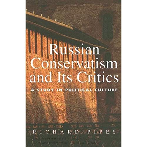 Russian Conservatism and Its Critics: A Study in Political Culture von Yale University Press