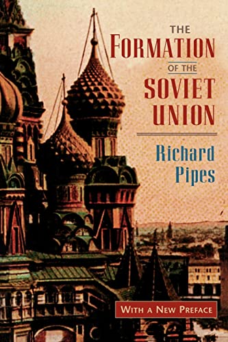 The Formation of the Soviet Union: Communism and Nationalism, 1917-1923 (RUSSIAN RESEARCH CENTER STUDIES)