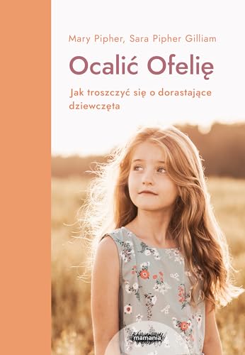 Ocalić Ofelię: Jak troszczyć się o dorastające dziewczęta
