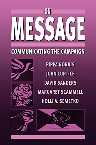 On Message: Communicating the Campaign von Sage Publications
