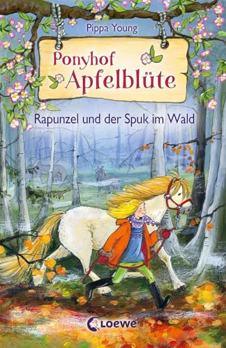 Ponyhof Apfelblüte (Band 8) - Rapunzel und der Spuk im Wald: Pferdebuch für Mädchen ab 8 Jahre