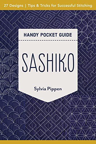 Sashiko Handy Pocket Guide: 27 Designs, Tips & Tricks for Successful Stitching von C&T Publishing