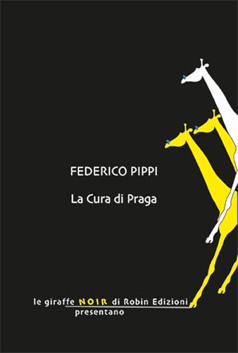 La cura di Praga (Le giraffe noir) von Robin Edizioni