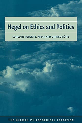 Hegel on Ethics and Politics (The German Philosophical Tradition) von Cambridge University Press