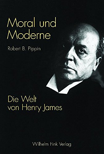 Moral und Moderne. Die Welt von Henry James