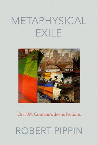 Metaphysical Exile: On J.M. Coetzee's Jesus Fictions von Oxford University Press Inc