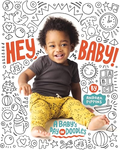 Hey, Baby!: A Baby's Day in Doodles