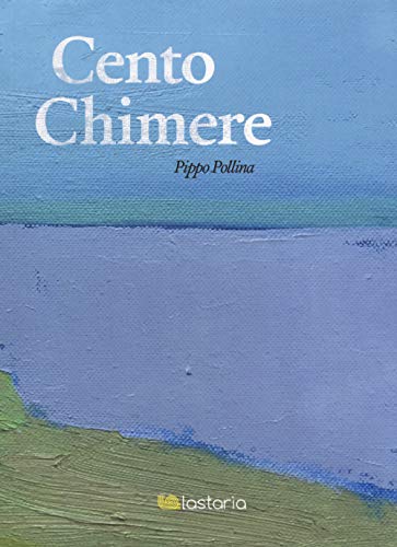 Cento chimere (Conoscere) von Lastaria Edizioni
