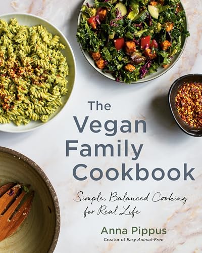 The Vegan Family Cookbook: Simple, Balanced Cooking for Real Life The Vegan Family Cookbook: Simple, Balanced Cooking for Real Life