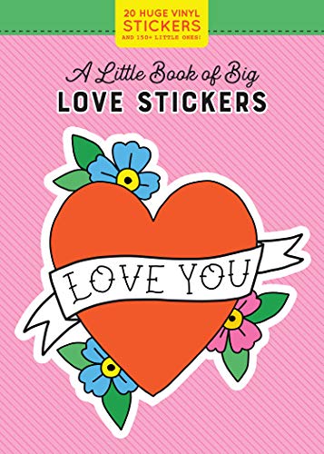 A Little Book of Big Love Stickers: 20 Huge Vinyl Love Stickers! (Pipsticks+Workman) von Workman Publishing