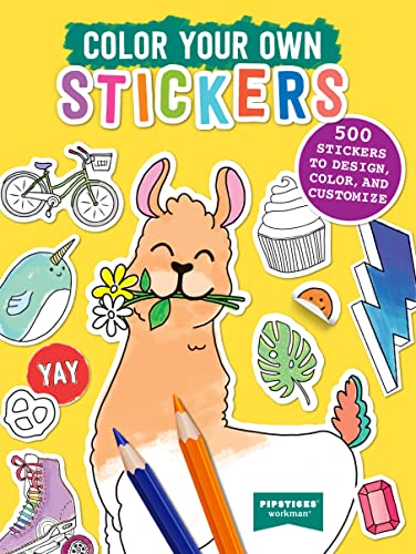 Color Your Own Stickers: 500 Stickers to Design, Color, and Customize (Pipsticks+Workman) von Workman Publishing