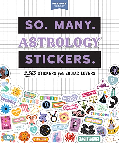 So. Many. Astrology Stickers.: 2,565 Stickers for Zodiac Lovers (Pipsticks+Workman) von Workman Publishing