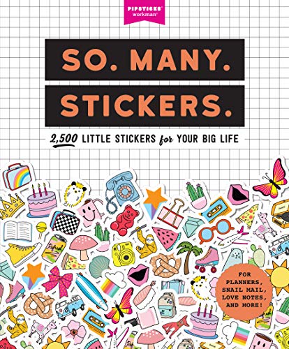 So. Many. Stickers.: 2,500 Little Stickers for Your Big Life (Pipsticks+workman)