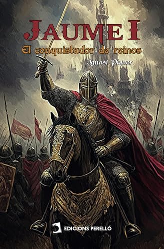 Jaume I: El conquistador de reinos (Lletres Valencianes, Band 2) von Edicions Perelló