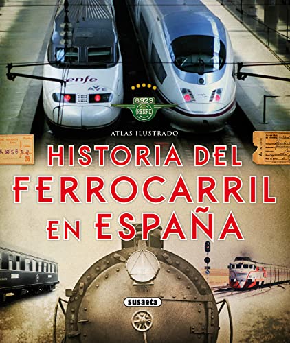 Historia del ferrocarril en España (Atlas Ilustrado) von SUSAETA