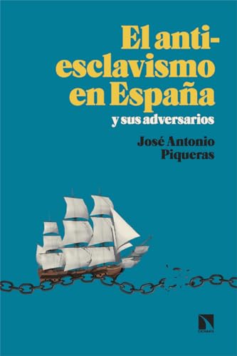 El antiesclavismo en España y sus adversarios (Mayor, Band 993) von Los Libros de la Catarata
