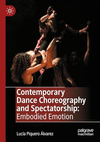 Contemporary Dance Choreography and Spectatorship: Embodied Emotion von Palgrave Macmillan