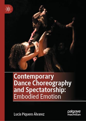 Contemporary Dance Choreography and Spectatorship: Embodied Emotion von Palgrave Macmillan
