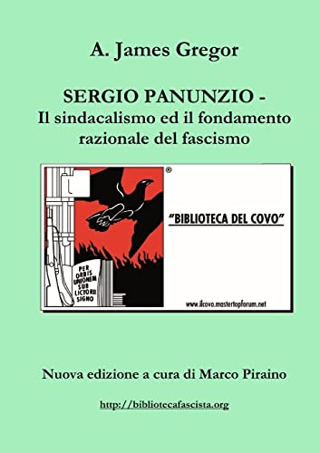 SERGIO PANUNZIO - Il sindacalismo ed il fondamento razionale del fascismo