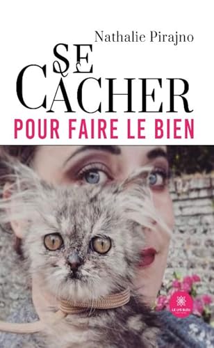 Se cacher pour faire le bien von LE LYS BLEU EDITIONS SAS