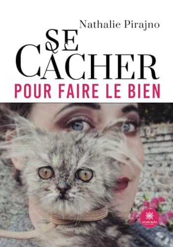 Se cacher pour faire le bien