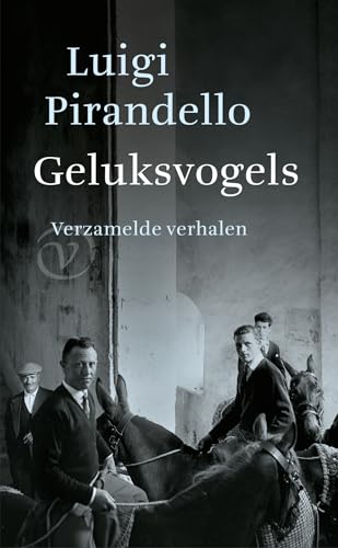 Geluksvogels: verzamelde verhalen Geluksvogels: verzamelde verhalen