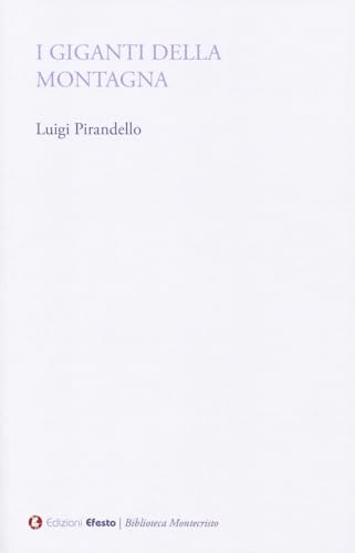 I giganti della montagna (Biblioteca Montecristo) von Edizioni Efesto