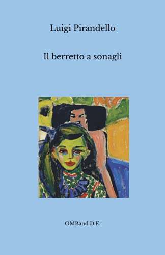 Il berretto a sonagli: (I capolavori del teatro italiano) von Independently published