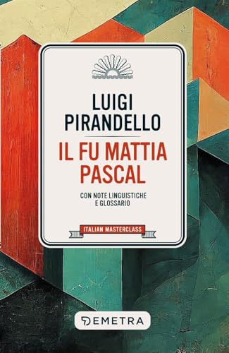 Il fu Mattia Pascal (Italian masterclass) von Demetra