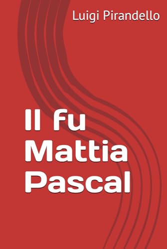Il fu Mattia Pascal von Independently published