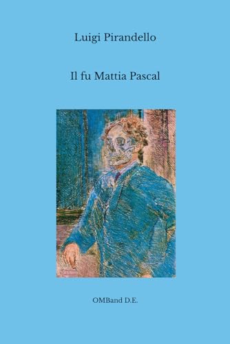 Il fu Mattia Pascal: (Edizione Integrale)