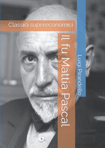 Il fu Mattia Pascal: Classici supereconomici Il fu Mattia Pascal: Classici supereconomici