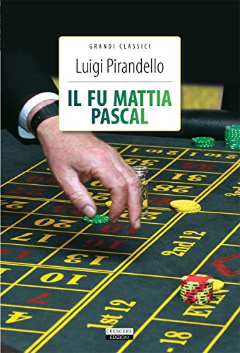 Il fu Mattia Pascal. Ediz. integrale. Con Segnalibro (Grandi classici)