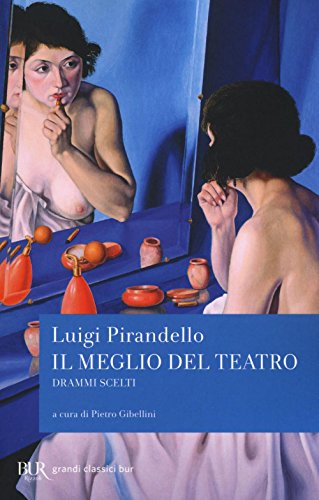 Il meglio del teatro. Drammi scelti (BUR Grandi classici) von Rizzoli