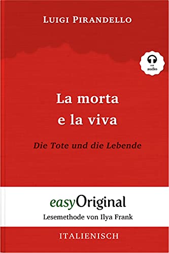 La morta e la viva / Die Tote und die Lebende (mit Audio) - Lesemethode von Ilya Frank: Ungekürzter Originaltext - Italienisch durch Spaß am Lesen ... Lesen lernen, auffrischen und perfektionieren