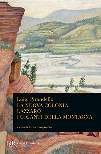 La nuova colonia. Lazzaro. I giganti della montagna (BUR Classici moderni) von BUR Rizzoli