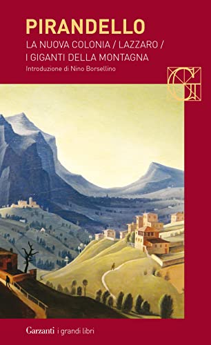 Maschere nude: La nuova colonia-Lazzaro-I giganti della montagna (I grandi libri, Band 553) von Garzanti Libri