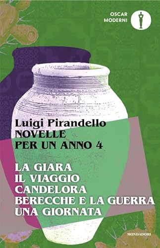 Novelle per un anno: La giara-Il viaggio-Candelora-Berecche e la guerra-Una giornata (Vol. 4) (Oscar moderni) von Mondadori