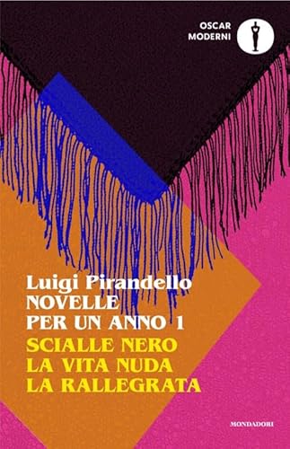 Novelle per un anno: Scialle nero-La vita nuda-La rallegrata (Vol. 1) (Oscar moderni) von Mondadori