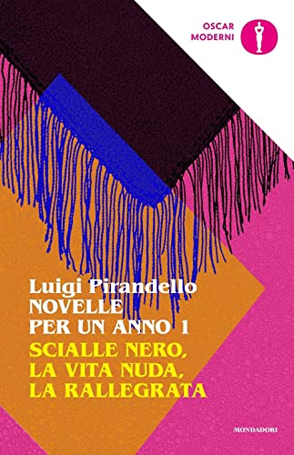 Novelle per un anno.Scialle Nero-La vita nuda-La rallegrata VOL1 (Oscar moderni)
