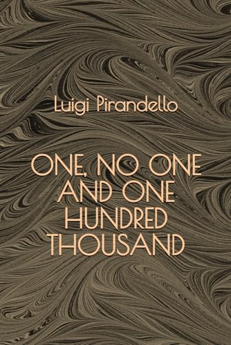 One, No One and One Hundred Thousand One, No One and One Hundred Thousand