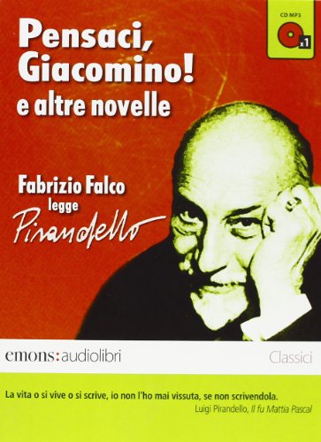 Pensaci, Giacomino! e altre novelle lette da Fabrizio Falco. Audiolibro. CD Audio formato MP3 (Classici)