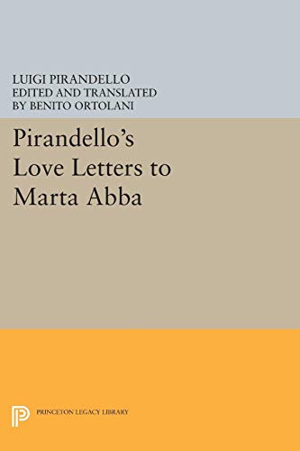 Pirandello's Love Letters to Marta Abba (Princeton Legacy Library, 5183)