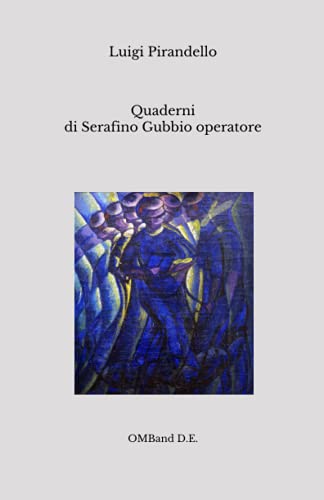 Quaderni di Serafino Gubbio operatore: (Edizione originale integrale) von Independently published