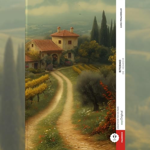 Ritorno / Die Heimkehr (Buch + Audio-Online) - Frank-Lesemethode - Kommentierte zweisprachige Ausgabe Italienisch-Deutsch: Weg mit dem Lehrbuch - Italienisch durch Eintauchen meistern