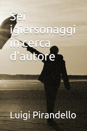 Sei personaggi in cerca d'autore Sei personaggi in cerca d'autore von Independently published