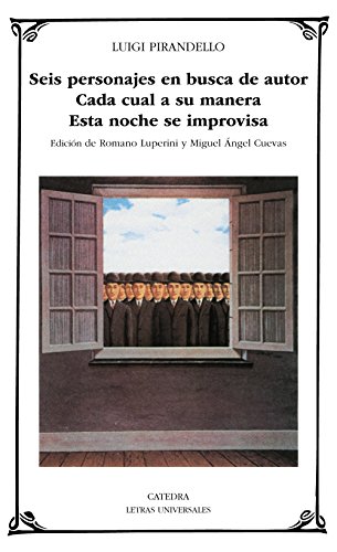 Seis personajes en busca autor ; Cada cual a su manera ; Esta noche se improvisa (Letras Universales)