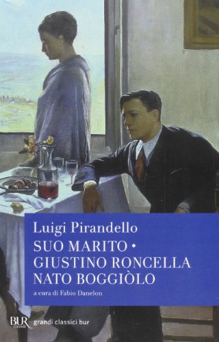 Suo marito-Giustino Roncella nato Boggiòlo (BUR Grandi classici) von BUR Biblioteca Univ. Rizzoli