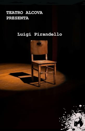 Teatro Alcova Presenta: Lumie di Sicilia, L'uomo col fiore in bocca, L'imbecille von Independently published